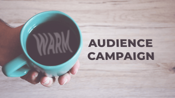 Warm Audience Campaign