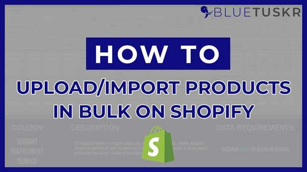 How to Bulk Import and Upload Products on Shopify