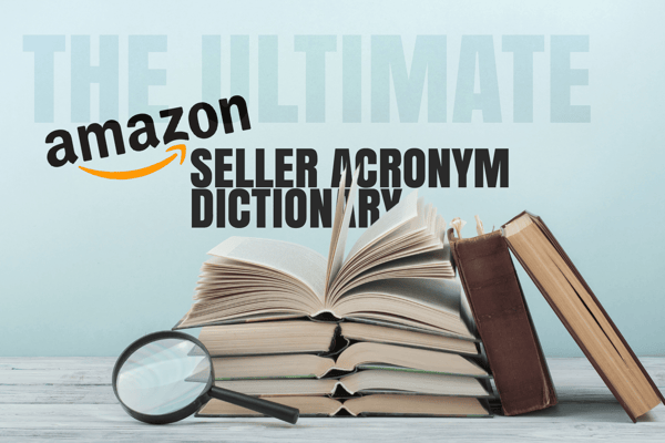 The-Ultimate-Amazon-Seller-Acronym-Dictionary