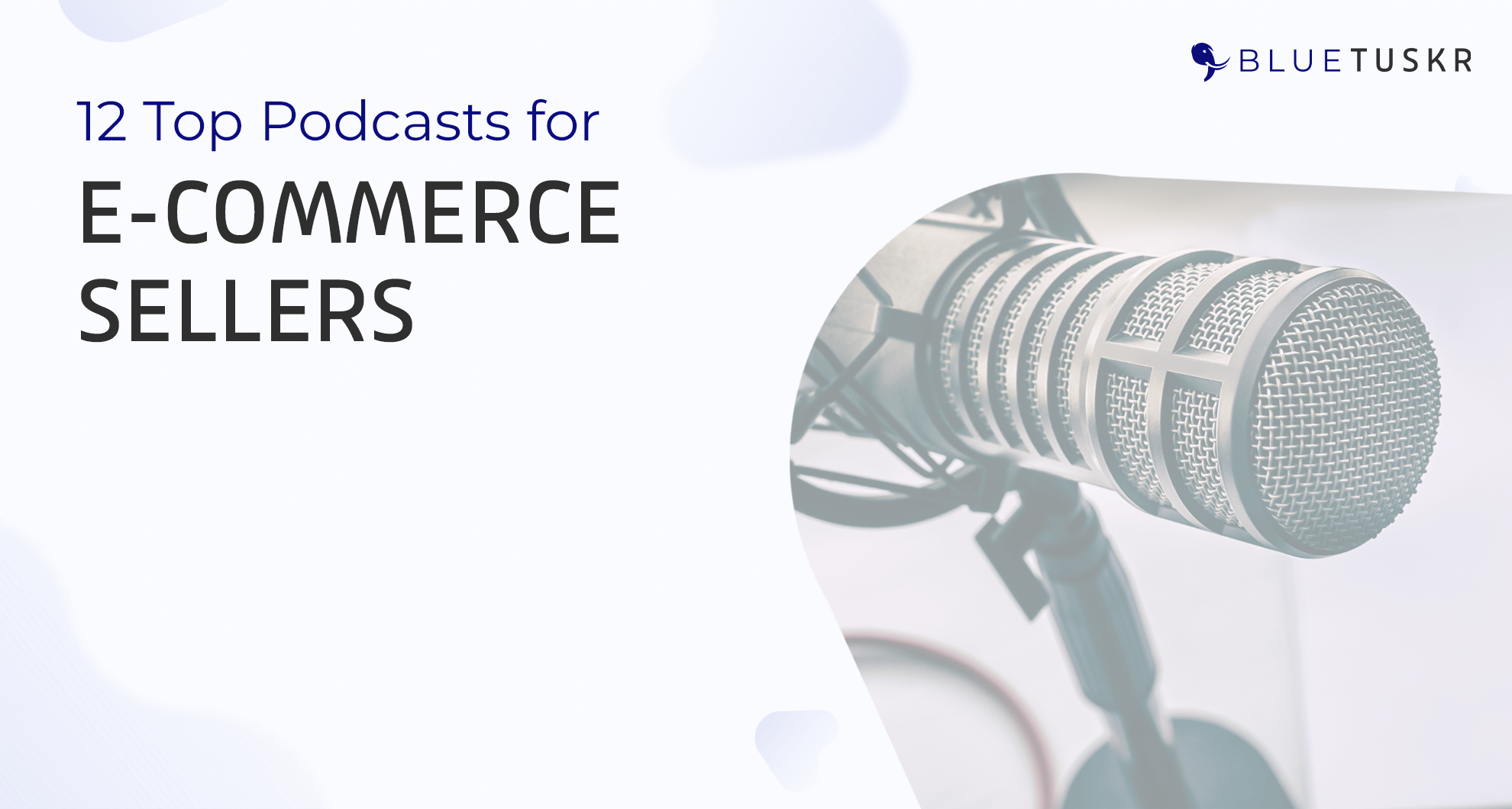 12 Top Podcasts For E-commerce Sellers