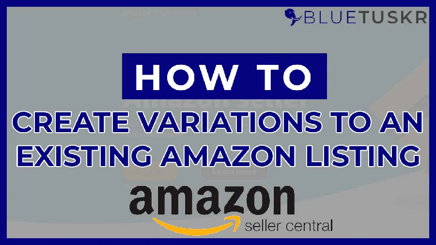 How to Create Variations to existing Amazon listing