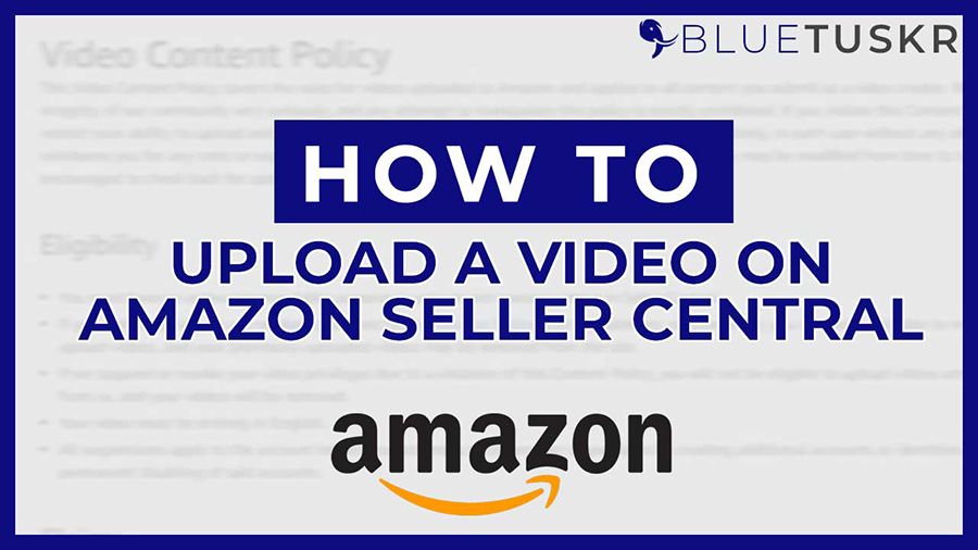 How to Upload a video on amazon seller central